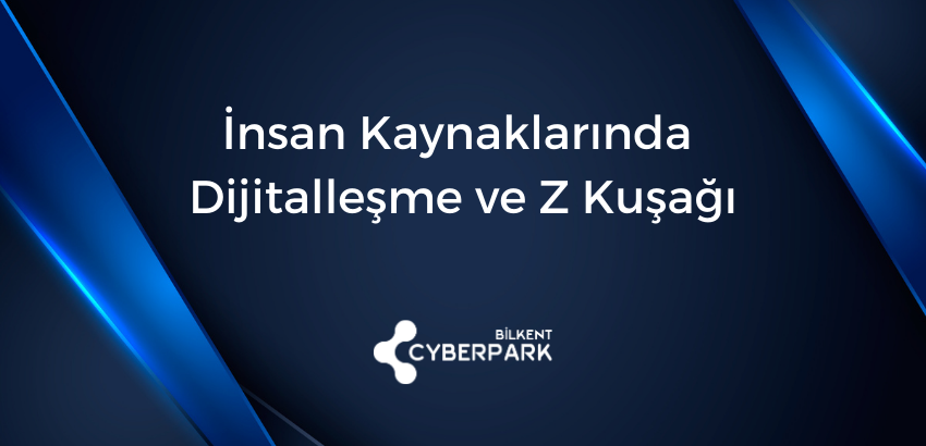 İnsan Kaynaklarında Dijitalleşme ve Z Kuşağı